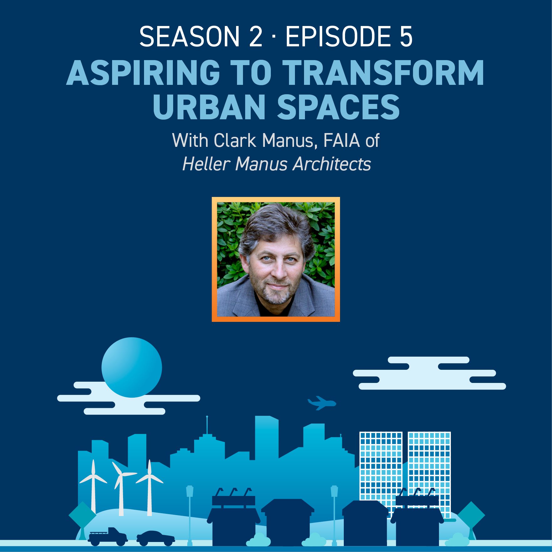 Aspiration is Necessary to Transform Urban Centers with Clark Manus
