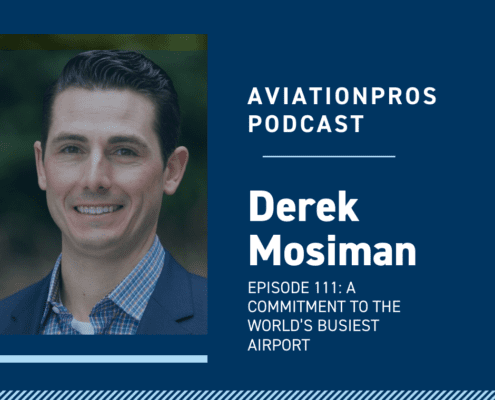 AviationPros Podcast Episode 111: A Commitment to the World’s Busiest Airport