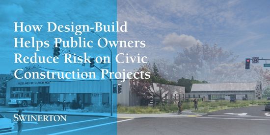 How Design-Build Helps Public Owners Reduce Risk on Civic Construction Projects